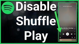 How To Turn Off Shuffle Play On Spotify