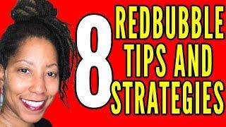 8 More RedBubble Tips & Strategies You Can Use!