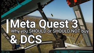 Quest 3 for DCS - To Buy, or Not To Buy