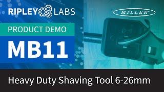 Ripley Labs Demos: Miller® MB11 Heavy Duty Shaving Tool