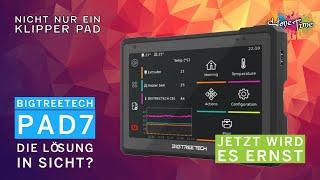 Bigtreetech Pad7 - Die Lösung in Sicht?