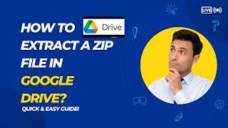 how to extract a zip file in google drive?