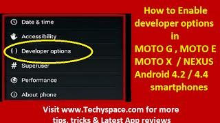 How to Enable Developer options in MOTO G / MOTO E /MOTO X/NEXUS /GALAXY Android 4.2/4.4 smartphones