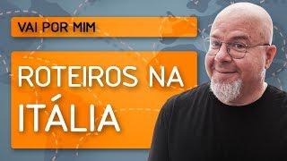 Roteiros na Itália - Vai por mim