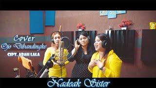 OJO DI BANDINGKE - Cover Version - Nadeak Sister - Cipt : Abah Lala