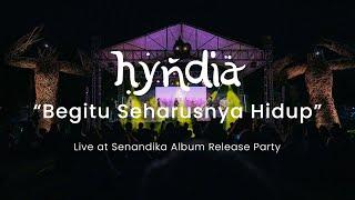 Hyndia - Begitu Seharusnya Hidup (Live Senandika Album Release Party)