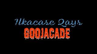 Ilkacase Qays | GoojaCade | Official Audio Lyrics 2023