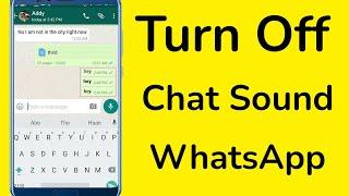 How to turn off chat sound in WhatsApp? Disable conversation tones in WhatsApp