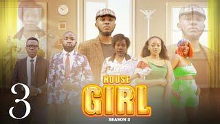 HOUSE GIRL EP 01  | S3 | Love Story 