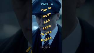 Top 10 Most Sad Song In The World (part 3) #shorts #viral #top10 #sad #song #broken #shortsfeed