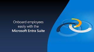 Onboard employees easily with Microsoft Entra Suite