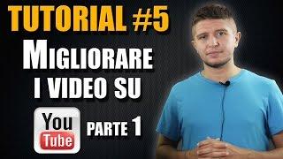 Tutorial #5 - Come migliorare la qualità dei video su Youtube - parte 1