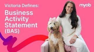 Victoria Defines: Business Activity Statement (BAS)