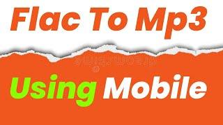 how to convert FLAC to mp3 | Mp3 converter