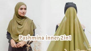 TUTORIAL PASHMINA INNER 2 in 1