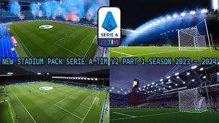 STADIUM PACK SERIE A TIM V2 PART 1 SEASON 2023 - 2024 || ALL PATCH COMPATIBLE || REVIEWS