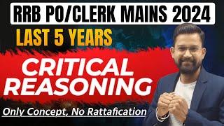 Last 5 Years Critical Reasoning Qus For RRB PO IBPS Clerk Mains 2024 | Critical Reasoning Sanjay Sir