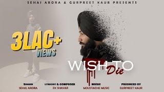 WISH TO DIE - Official Video | Sehaj Arora Gurpreet Kaur | Rap Song 2025