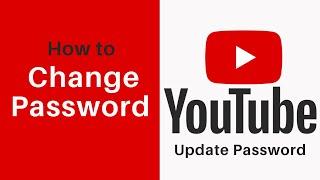 How to Change Youtube Channel Password in PC 2021