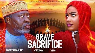 GRAVE SACRIFICE - LIZZY GOLD ONUWAJE, KANAYO .O. KANAYO - 2024 LATEST MOVIE_SWAHILI MOVIE