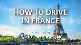 How to Drive in France  2021 by IDL Services Inc.