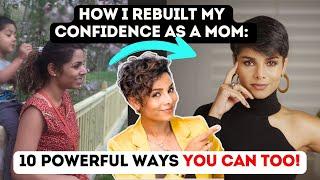 10 Powerful Ways I Rebuilt My Confidence After Becoming a Mom/ You Can LEVEL-UP Before 2025