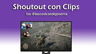 Muestra un clip al hacer un Shoutout en Twitch