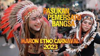 MARON ETNO CARNAVAL 2023 - PASUKAN PEMERSATU BANGSA