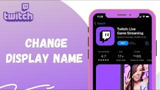 How To Change Display Name On Twitch Mobile App 2022?