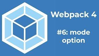 Webpack 4 Tutorial 6: mode option