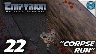 Empyrion Galactic Survival -Ep. 22- "Corpse Run" -Empyrion Gameplay Let's Play- (S-6)