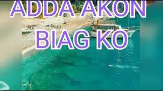 #IlocanoSong #Lyrics  Adda Akon Biag Ko