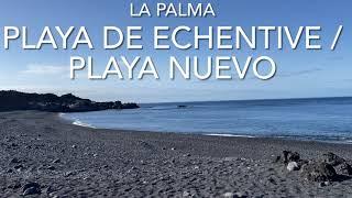 Playa de Echentive / Playa Nuevo, La Palma (4K)