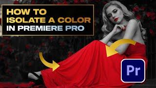 How to Isolate a Color in Premiere Pro 2024