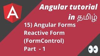 15 Angular Forms - FormControl | Part 1 | Angular in Tamil