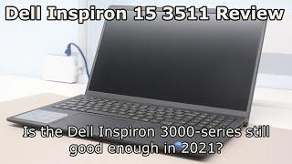 Dell Inspiron 15-3511 Review - Is the Dell Inspiron 3000-series still good enough in 2021?