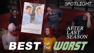 Best of the Worst Spotlight: After Last Season