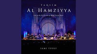 Taqsim Al-Hamziyya (Live at the Fes Festival of World Sacred Music)