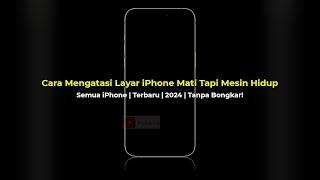 Cara Mengatasi Layar iPhone Mati Tapi Mesin Hidup | Terbaru | 2024 | Semua iPhone | Tanpa Bongkar!