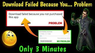 Download Failed Because You May Not Have Purchased This App | Free Fire Download Resources Problem