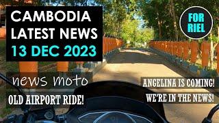 Cambodia news, 13 Dec 2023 -  Angelina Jolie is coming! We’re in the news! Battambang  fun! #ForRiel