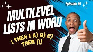 Ep10: Multilevel Numbering in Word That Goes I, II, III then 1 a) b) c) then (i), (ii), (iii)