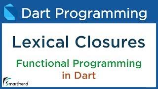 Dart Lexical Closures Tutorial (Functional Programming) #10.3