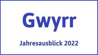 Gwyrr: Jahresausblick 2022