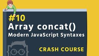 #10 - Array concat() method - Modern JavaScript Syntaxes in Bangla ( বাংলা ) - ES6 + in Bangla