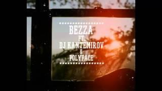 Bezza ft. DJ Kantemirov & PolyFace – #МесяцЗаМесяцем