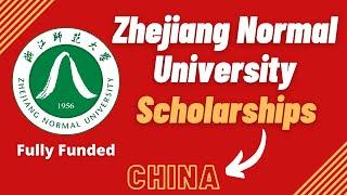 Zhejiang Normal University Scholarships 2025 | Step by Step Application Process | China Scholarships