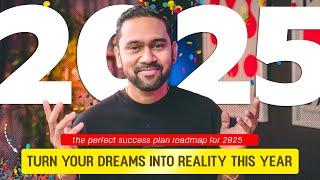 Build Your Dream Life in 2025  The Complete Roadmap 