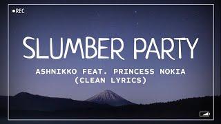 Ashnikko - Slumber Party (feat. Princess Nokia) (Clean Lyrics)
