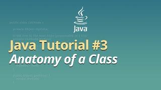 Java Tutorial for Beginners - Learn Java - #3 - Anatomy of a Class